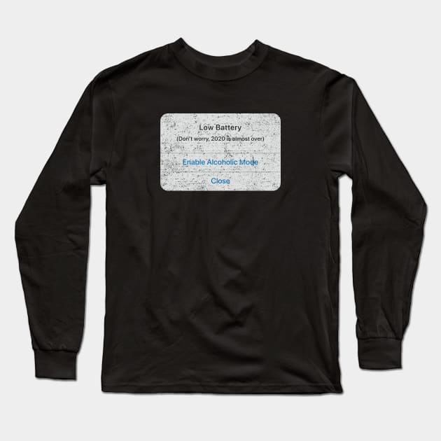 2020 Low Battery Alchoholic (Distressed) Long Sleeve T-Shirt by Roufxis